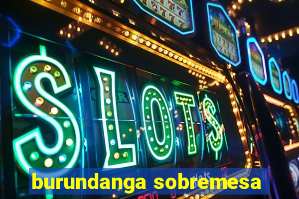 burundanga sobremesa